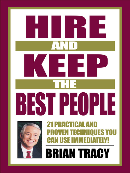 Title details for Hire and Keep the Best People by Brian Tracy - Available